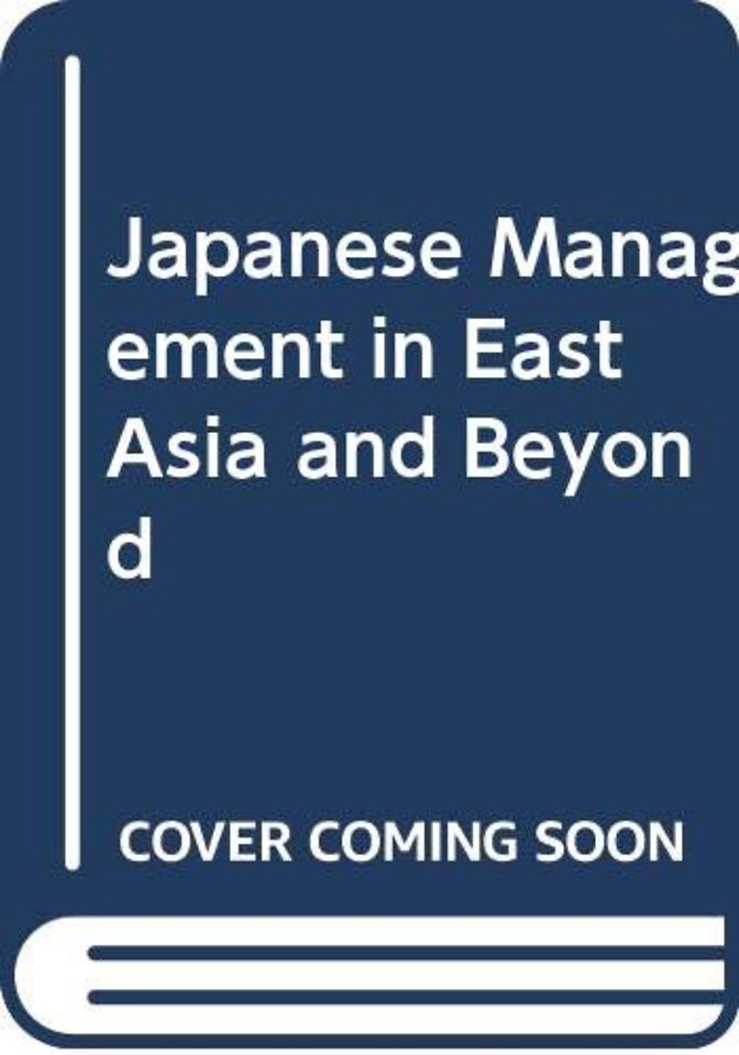 Japanese Management in East Asia and beyond