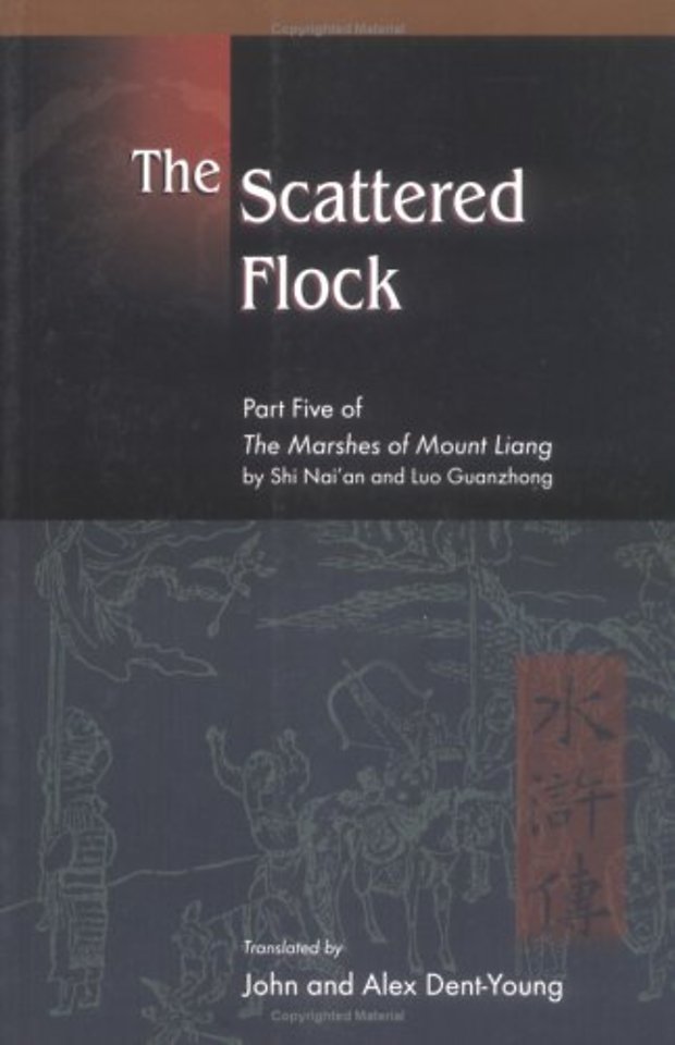 The Scattered Flock – Part V of the "Marshes of Mount Liang" by Shi Nai`an and Luo Guanzhong