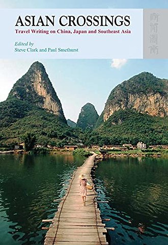 Asian Crossings - Travel Writing on China, Japan, and Southeast Asia