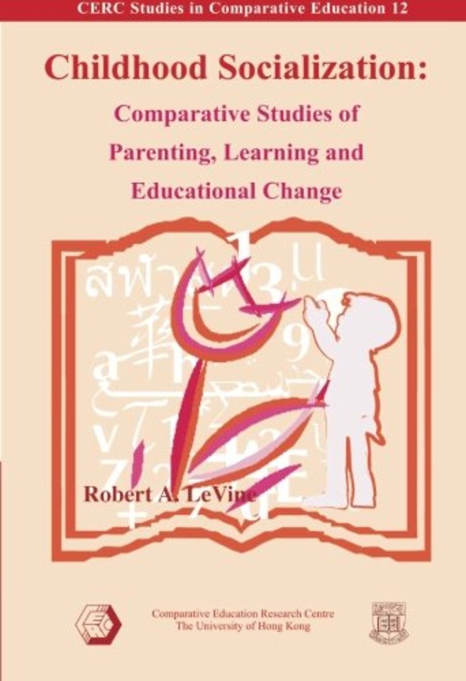 Childhood Socialization – Comparative Studies of Parenting, Learning, and Educational Change