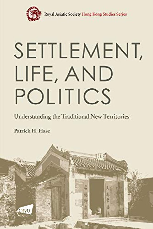 Settlement, Life, and Politics – Understanding the Traditional New Territories