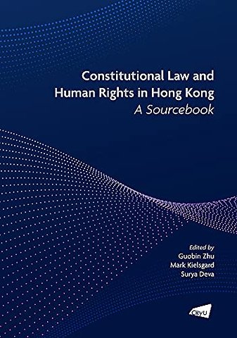Constitutional Law and Human Rights in Hong Kong – a Sourcebook