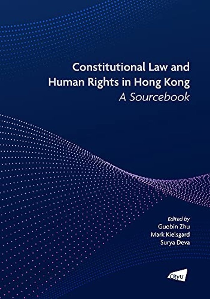 Constitutional Law and Human Rights in Hong Kong – a Sourcebook