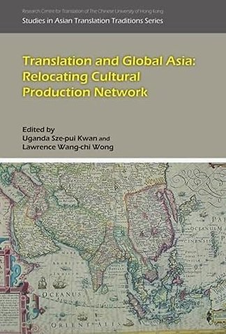 Translation and Global Asia – Relocating Cultural Production Network
