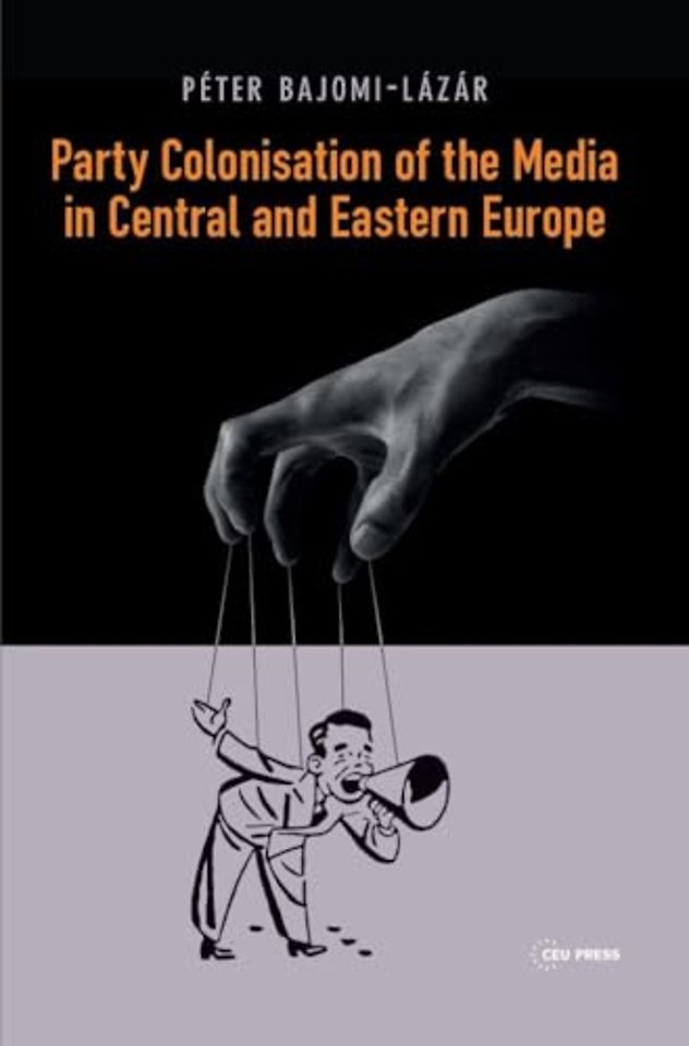 Party Colonisation of the Media in Central and Eastern Europe