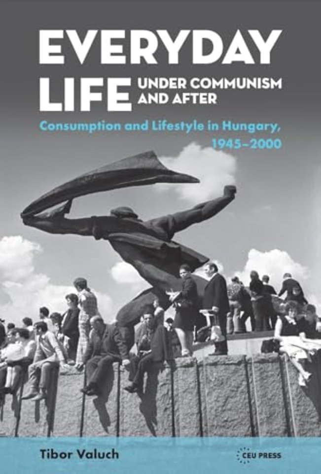 Everyday Life under Communism and After