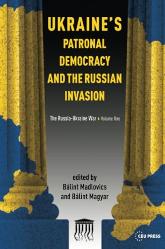 Ukraine's Patronal Democracy and the Russian Invasion