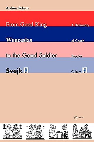 From Good King Wenceslas to the Good Soldier ¿vejk