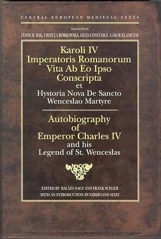 Autobiography of Emperor Charles IV and his Legend of St Wenceslas