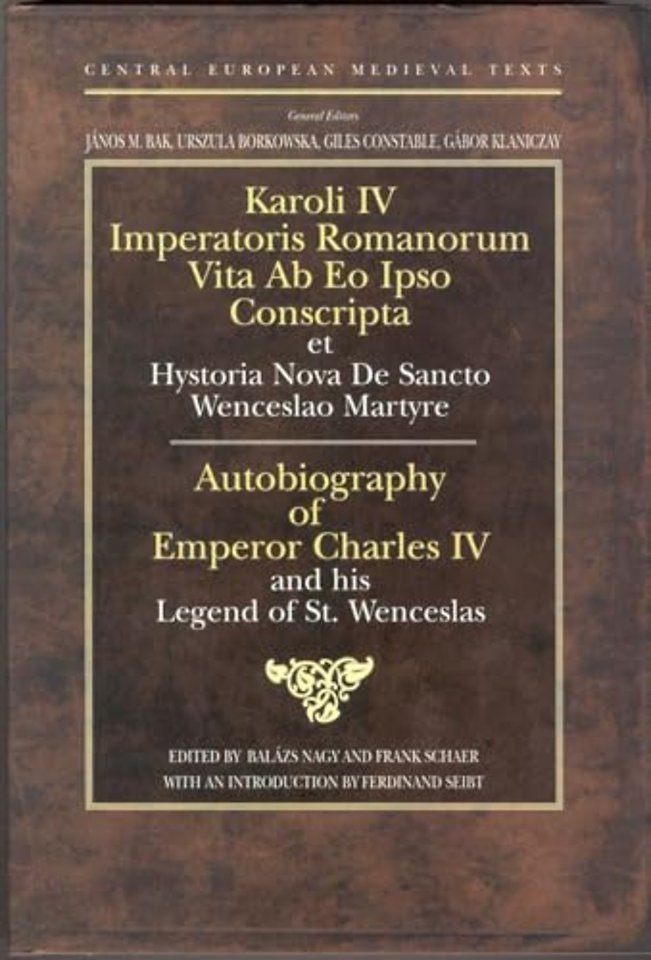 Autobiography of Emperor Charles IV and his Legend of St Wenceslas