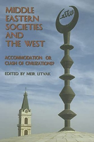 Middle Eastern Societies and the West – Accomodation of Clash of Civilizations?