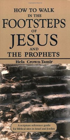 How to Walk in the Footsteps of Jesus and the Prophets