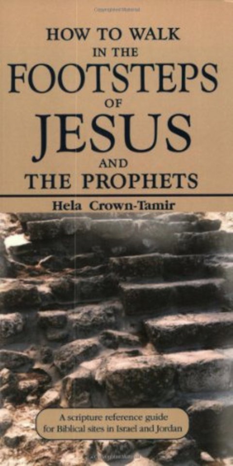 How to Walk in the Footsteps of Jesus and the Prophets