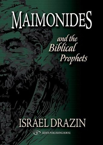 Maimonides and the Biblical Prophets