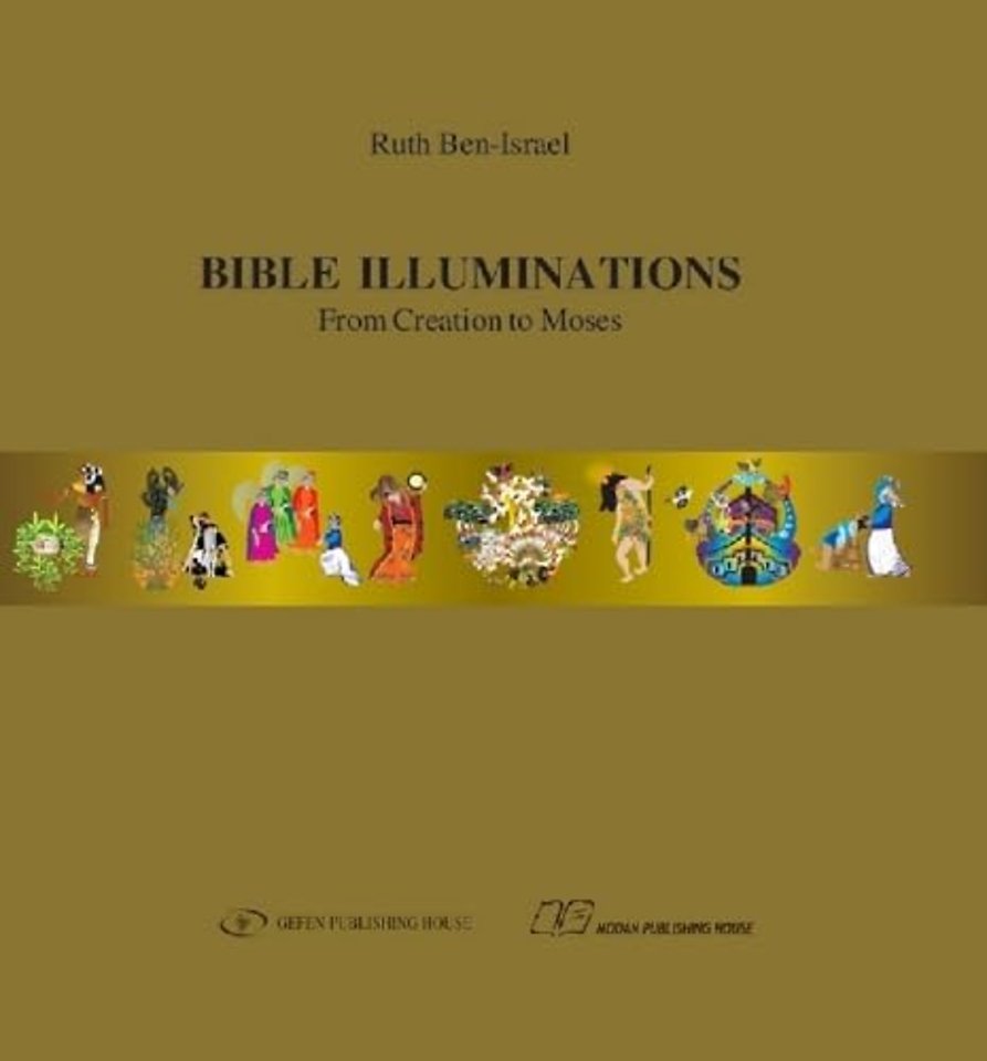 Bible Illuminations. From Creation Until Moses