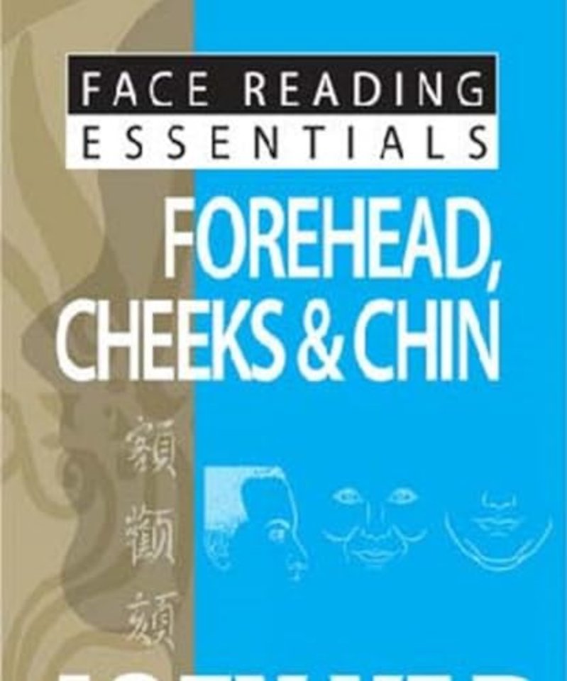 Face Reading Essentials -- Forehead, Cheeks & Chin