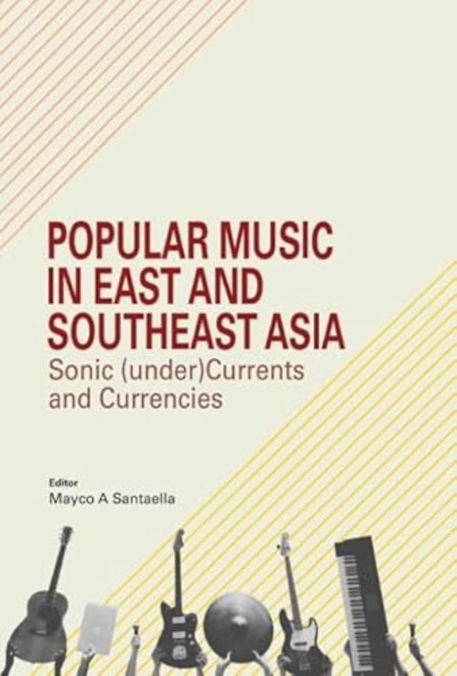 Popular Music in East and Southeast Asia – Sonic (under)Currents and Currencies