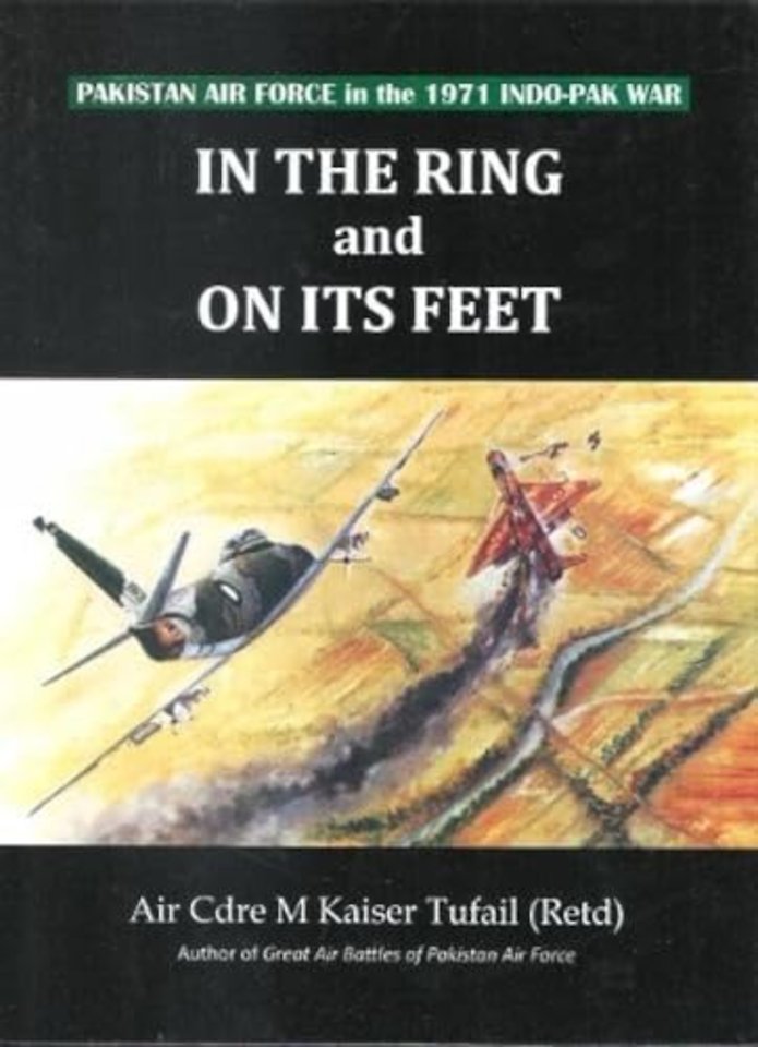 In the ring and on its feet Pakistan air force in the 1971 indo Pak war