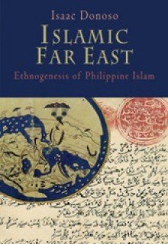 Islamic Far East – Ethnogenesis of Philippine Islam