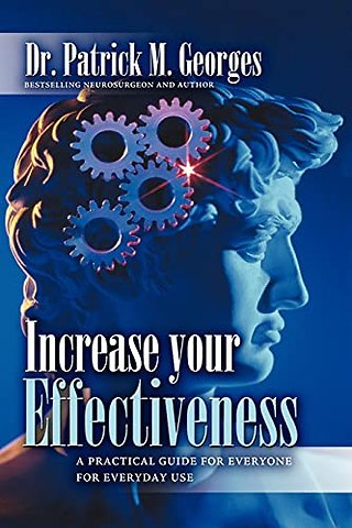 Increase Your Effectiveness – A Practical Guide for Everyone for Everyday Use