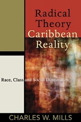 Radical Theory, Caribbean Reality – Race, Class and Social Domination