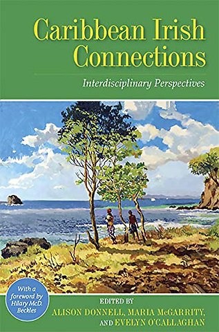 Caribbean Irish Connections – Interdisciplinary Perspectives
