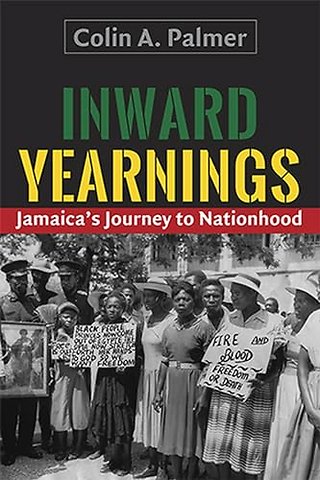 Inward Yearnings – Jamaica`s Journey to Nationhood