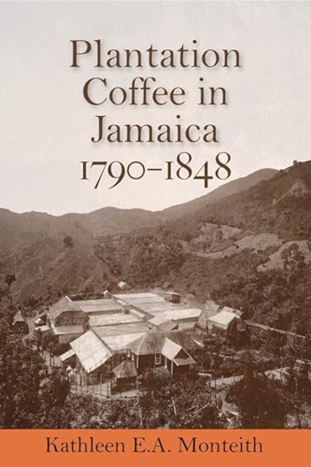 Plantation Coffee in Jamaica, 1790–1848