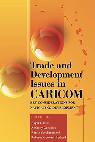 Trade and Development Issues in CARICOM – Key Considerations for Navigating Development