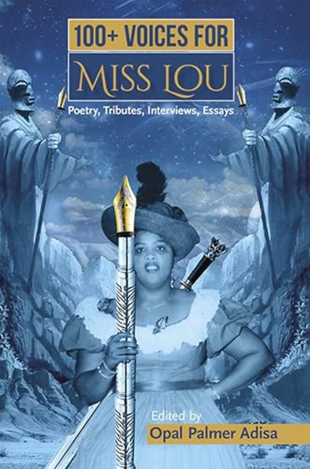 100+ Voices for Miss Lou – Poetry, Tributes, Interviews, Essays