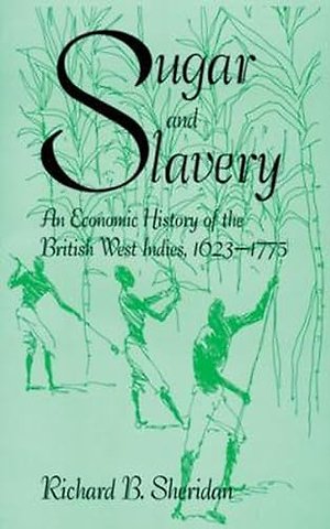 Sugar And Slavery – An Economic History of the West Indies