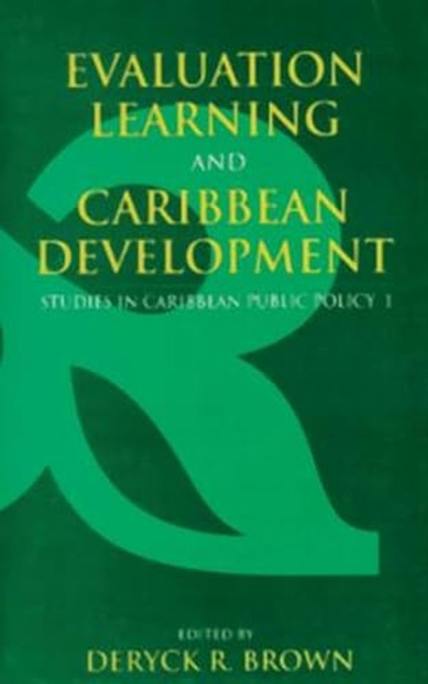 Studies in Caribbean Public Policy Vol 1; Evaluation, Learning and Caribbean Development
