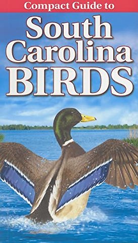 Compact Guide to South Carolina Birds
