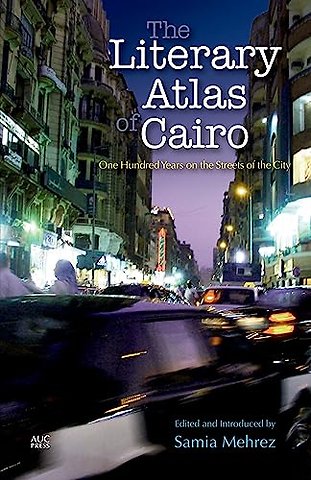 The Literary Atlas of Cairo