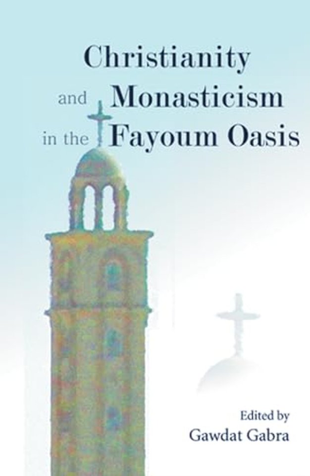 Christianity and Monasticism in the Fayoum Oasis