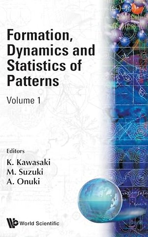Formation, Dynamics And Statistics Of Patterns (Volume 1)