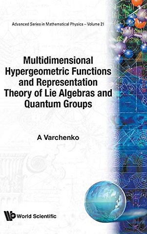 Multidimensional Hypergeometric Functions The Representation Theory Of Lie Algebras And Quantum Groups