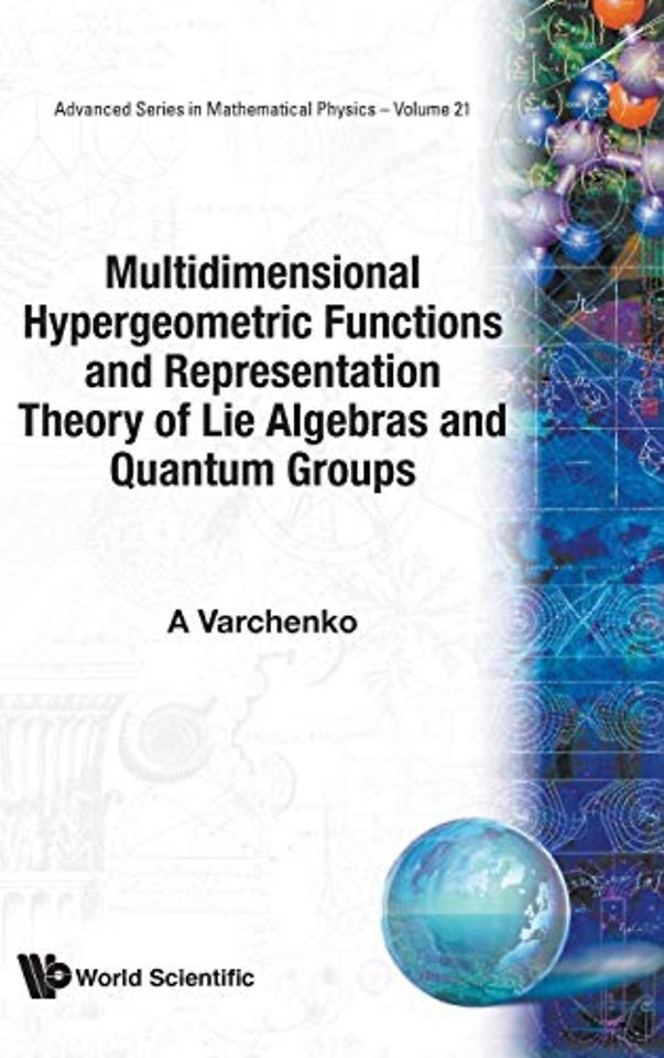 Multidimensional Hypergeometric Functions The Representation Theory Of Lie Algebras And Quantum Groups