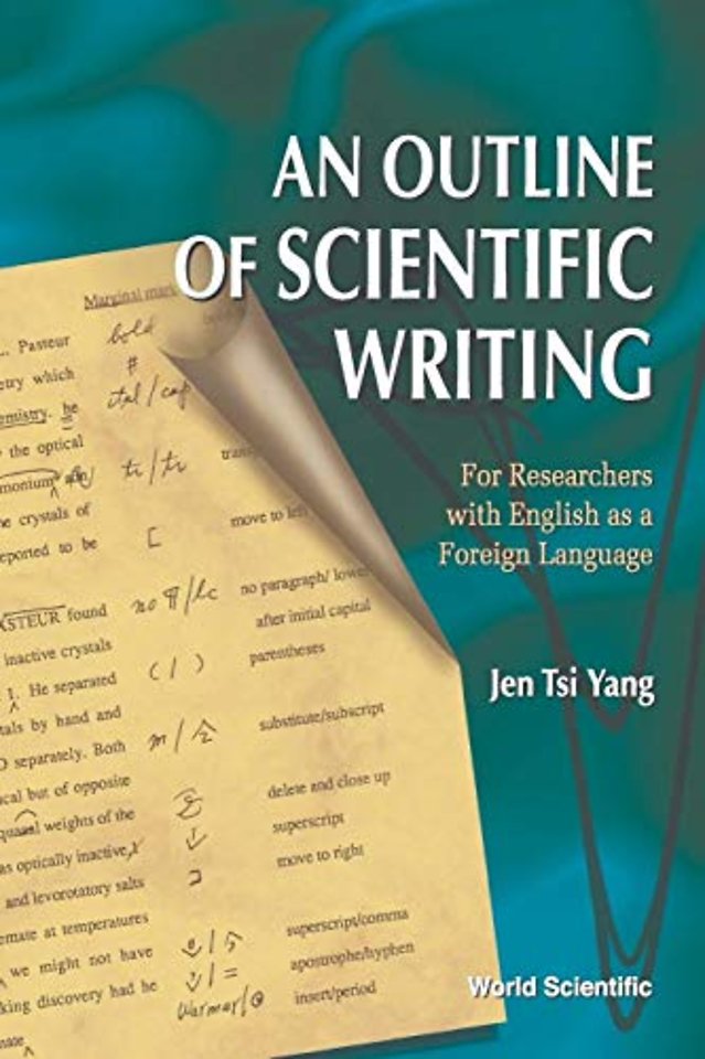 Outline Of Scientific Writing, An: For Researchers With English As A Foreign Language