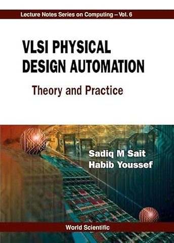 Vlsi Physical Design Automation: Theory And Practice