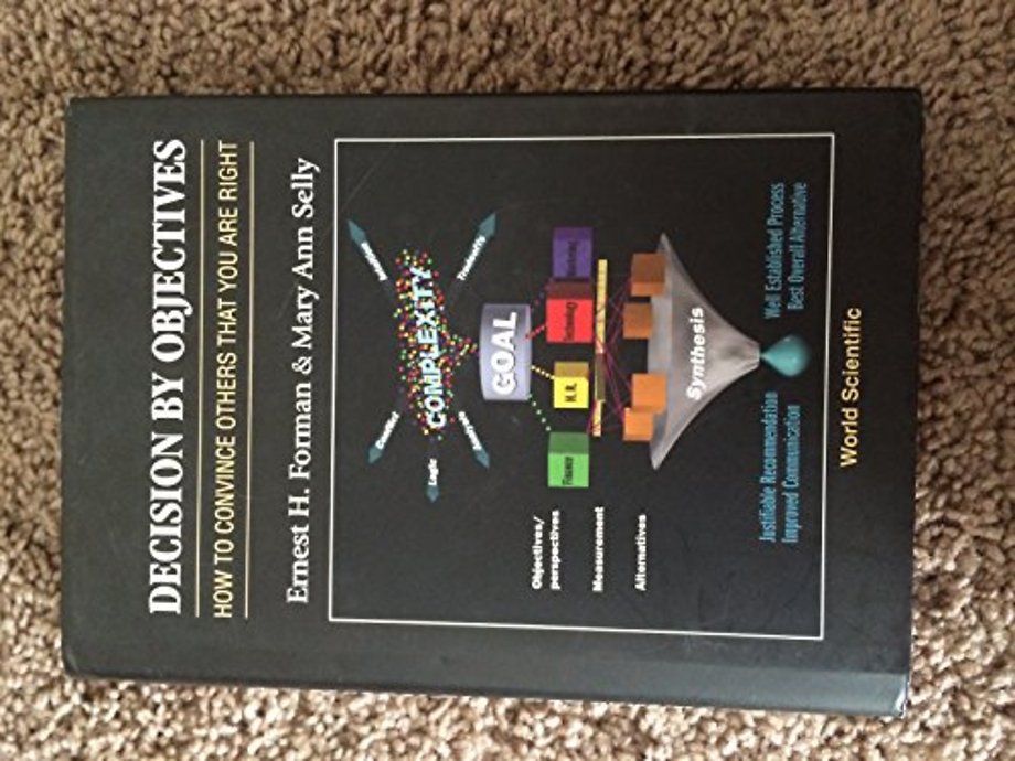 Decision By Objectives: How To Convince Others That You Are Right