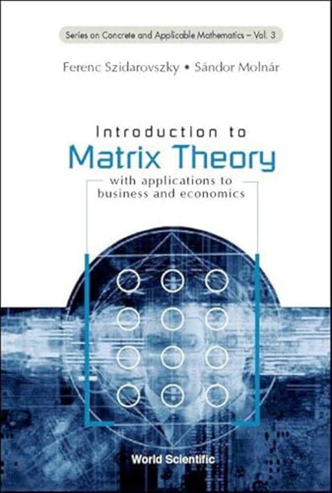 Introduction To Matrix Theory: With Applications To Business And Economics