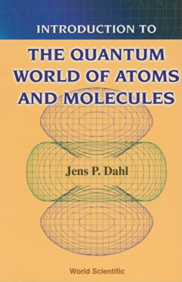 Introduction To The Quantum World Of Atoms And Molecules