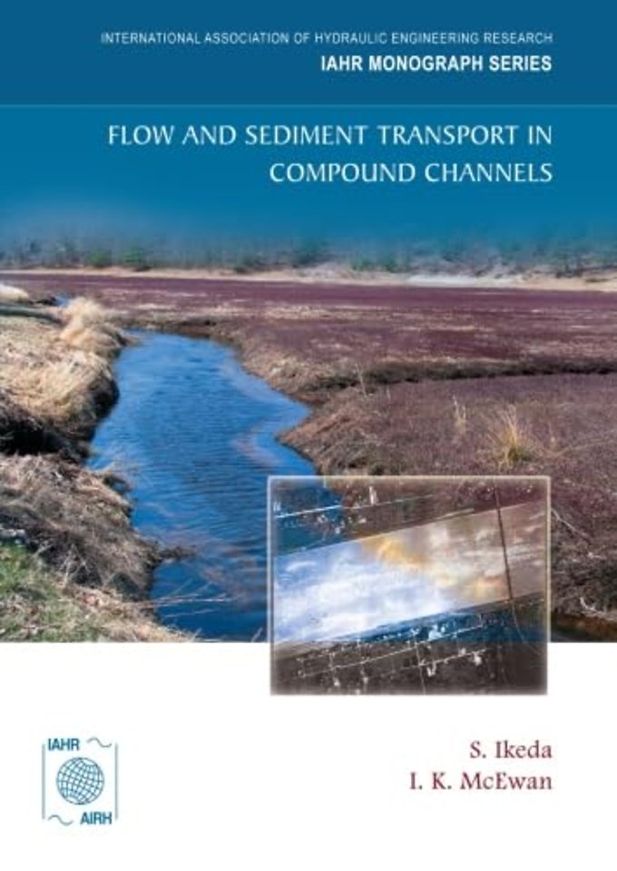 Flow and Sediment Transport in Compound Channels