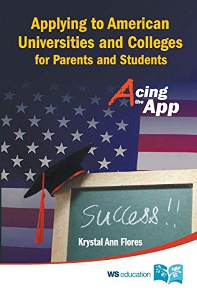 Applying To American Universities And Colleges For Parents And Students: Acing The App
