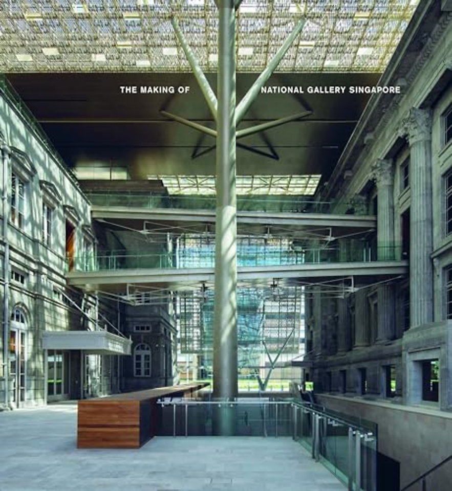 The Making of National Gallery Singapore