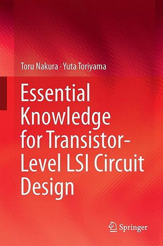Essential Knowledge for Transistor-Level LSI Circuit Design