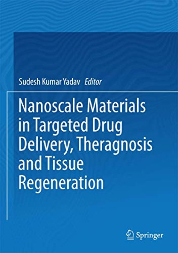 Nanoscale Materials in Targeted Drug Delivery, Theragnosis and Tissue Regeneration