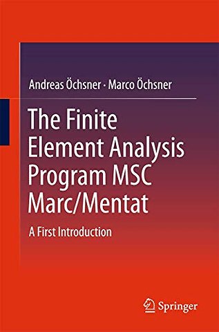 The Finite Element Analysis Program MSC Marc/Mentat