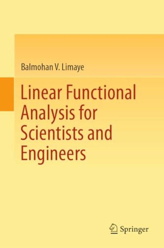 Linear Functional Analysis for Scientists and Engineers